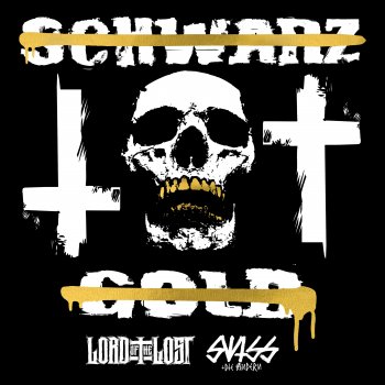 Lord Of The Lost feat. Swiss & Die Andern Schwarz Tot Gold