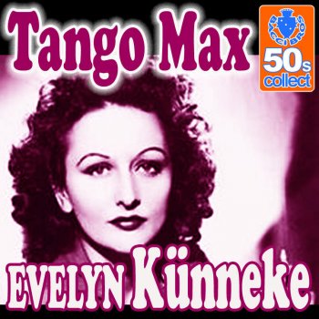 Evelyn Künneke Tango Max (Digitally Remastered)