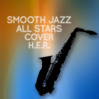 Smooth Jazz All Stars The Heart is Not So Smart - Instrumental