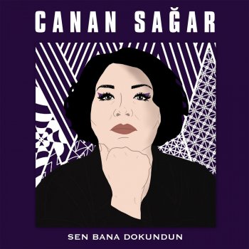 Исполнитель Canan Sağar, альбом Sen Bana Dokundun