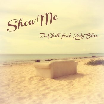 D-Chill feat. Katy Blue Forget Your Time