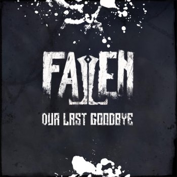 Fallen Our Last Goodbye