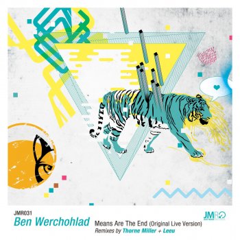 Ben Werchohlad Means Are the End (Thorne Miller Remix)