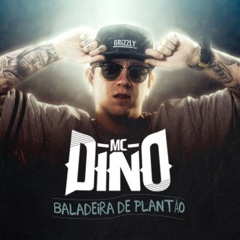 MC Dino Baladeira de Plantão