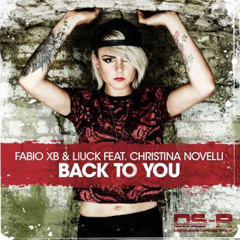 Fabio XB feat. Liuck & Christina Novelli Back to You (Wach Remix)