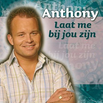 Anthony Fokkema Laat me bij jou zijn