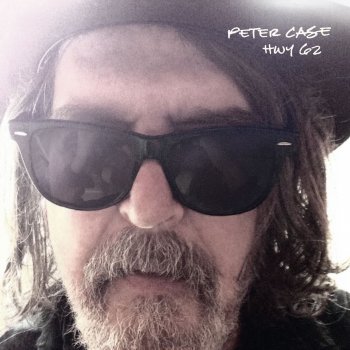 Peter Case Lone Time Gone