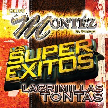 Montez de Durango Lagrimillas Tontas