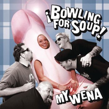 Bowling for Soup I'll Always Remember You (That Way)