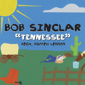 Bob Sinclar feat. Farrell Lennon Tennessee (Radio Edit)