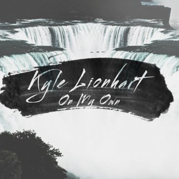 Kyle Lionhart On My Own