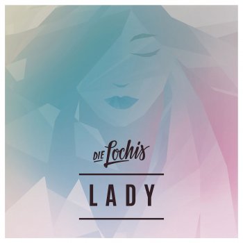 Die Lochis Lady (Radio Edit)