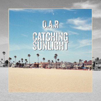 O.A.R. Catching Sunlight