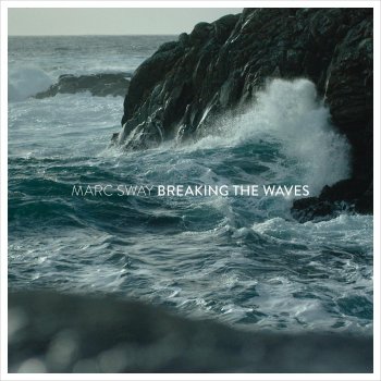 Marc Sway Breaking the Waves