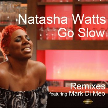 Natasha Watts Go Slow (Hard Groove Machine & SoulnVibes)