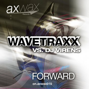 Исполнитель Wavetraxx & Nick the Kid, альбом Forward (Wavetraxx vs Dj Virens) - Single