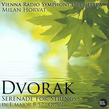 Исполнитель Vienna Radio Symphony Orchestra feat. Milan Horvat, альбом Dvorak: Serenade for Strings in E major B 52 , Op. 22