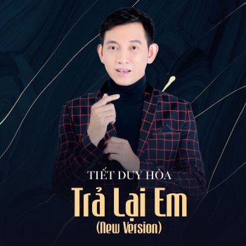 Tiết Duy Hòa Trả Lại Em