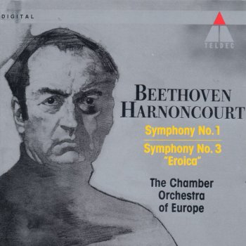 Chamber Orchestra of Europe feat. Nikolaus Harnoncourt Symphony No. 3 in E Flat Major, Op. 55, "Eroica": I. Allegro con brio