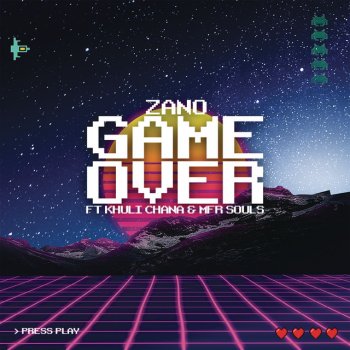 Zano Game Over (feat. Khuli Chana & MFR Souls)
