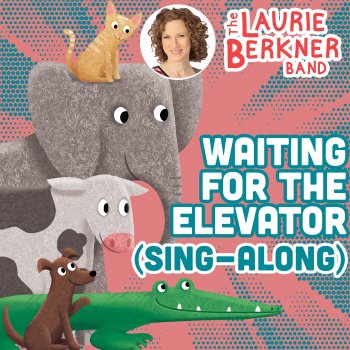 The Laurie Berkner Band Waiting For The Elevator (Sing-Along Version)