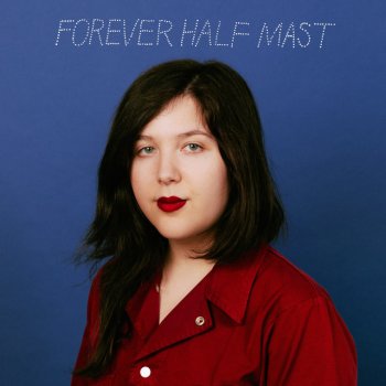 Lucy Dacus Forever Half Mast