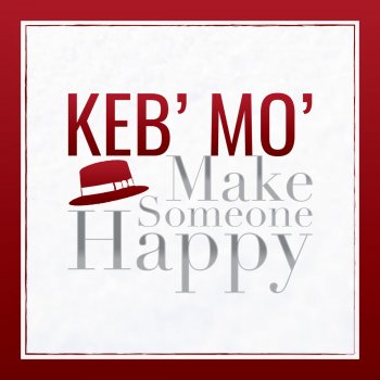 Keb' Mo' Make Someone Happy