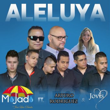 Grupo Mojado feat. Jovis & Arturo Rodriguez Aleluya