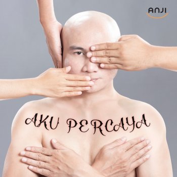 Anji Aku Percaya