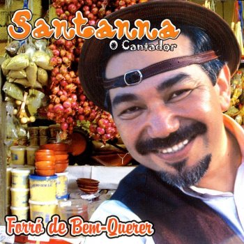 Santanna "O Cantador" Bebim de Paixão