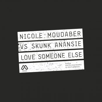 Nicole Moudaber feat. Skunk Anansie Love Someone Else (Mood Edit)