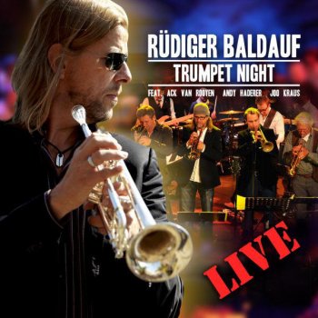 Исполнитель Rüdiger Baldauf, альбом Trumpet Night (feat. Ack van Rooyen, Andy Haderer & Joo Kraus) [Live]