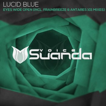 Lucid Blue feat. Antares 101 Eyes Wide Open - Antares 101 Remix