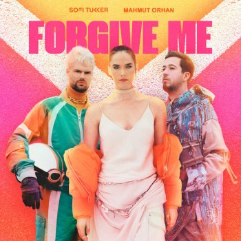 Sofi Tukker feat. Mahmut Orhan Forgive Me