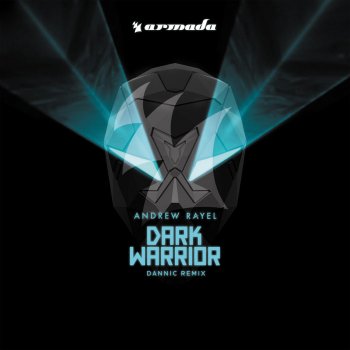 Andrew Rayel Dark Warrior - Dannic Remix