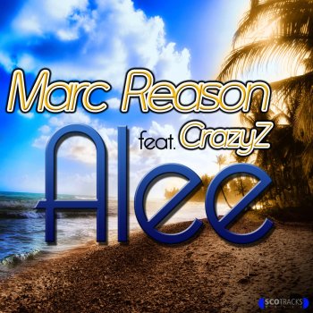 Marc Reason Alee (Extended Mix) [feat. Crazy Z]