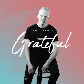 Cade Thompson Grateful