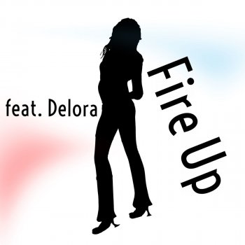 Delora Fire Up (Extended Mix)