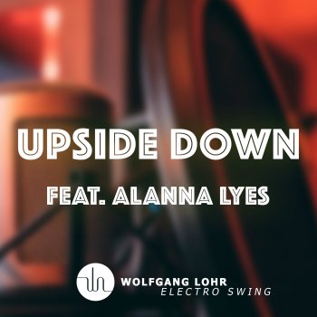 Wolfgang Lohr feat. Alanna Lyes Upside Down (Instrumental) [feat. Alanna Lyes]