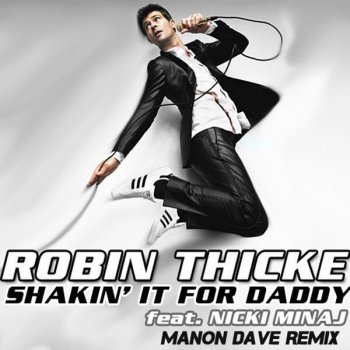 Robin Thicke feat. Nicki Minaj Shakin' It 4 Daddy (Manon Dave Remix)