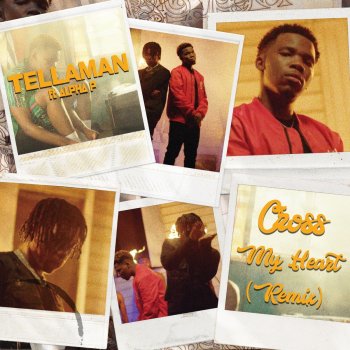 Tellaman feat. Alpha P Cross My Heart - Remix