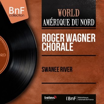 Roger Wagner Chorale Swanee River