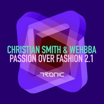 Исполнитель Christian Smith feat. Wehbba, альбом Passion Over Fashion 2.1