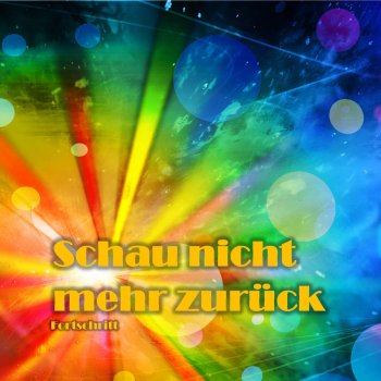 Fortschritt Schau nicht mehr zurück