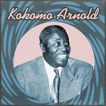 Kokomo Arnold Kid Man Blues