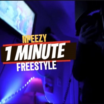 NPeezy 1 Minute Freestyle