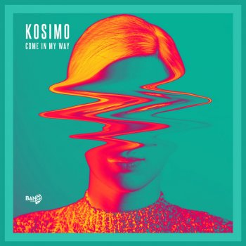 Kosimo Come in My Way