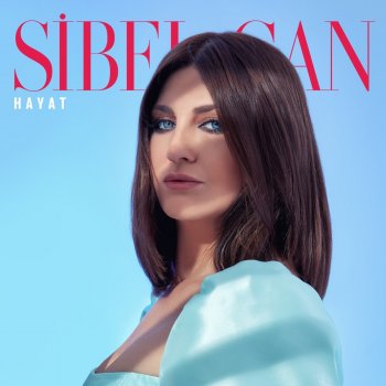 Sibel Can En Büyük Aşkım