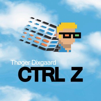 Thøger Dixgaard Ctrl Z
