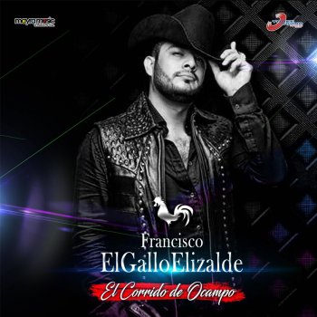 Francisco el Gallo Elizalde El Corrido de Ocampo